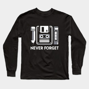 Never Forget Long Sleeve T-Shirt